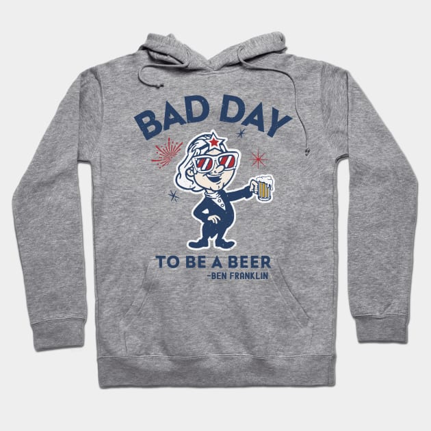 It's A Bad Day To Be A Beer Hoodie by Etopix